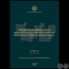DIGESTO NORMATIVO MODIFICATORIO Y COMPLEMENTARIO DEL CÓDIGO CIVIL PARAGUAYO - TOMO II - Leyes 1997 a 2013 - Año 2014